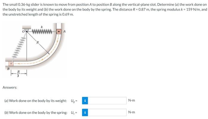 Solved The small 0.36−kg slider is known to move from | Chegg.com