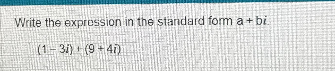 Solved Write the expression in the standard form | Chegg.com