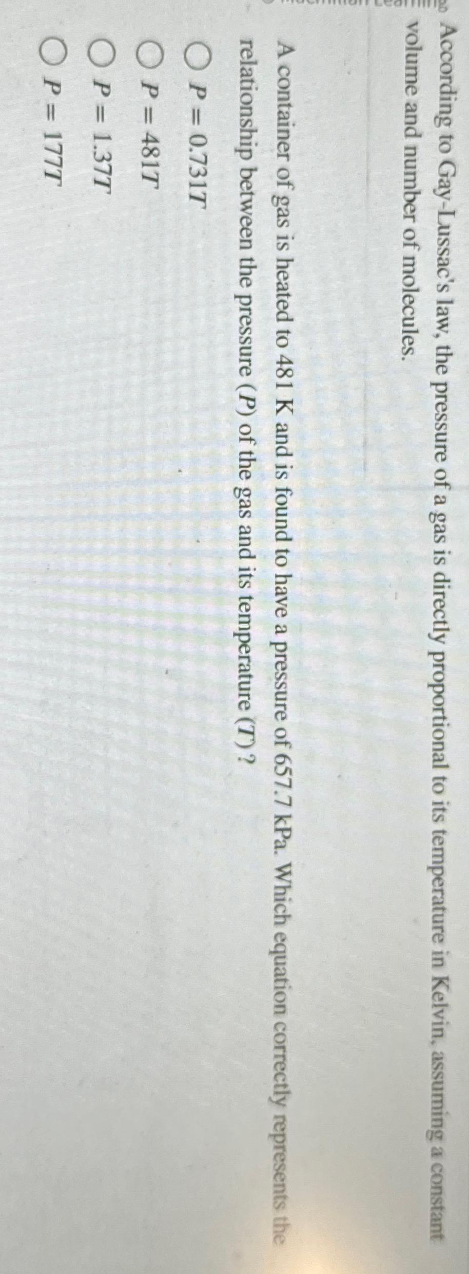 Solved According to Gay-Lussac&rsquo;s law, the pressure of a gas 