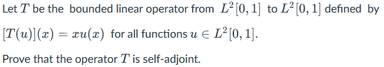 Solved Let T ﻿be the bounded linear operator from L2[0,1] | Chegg.com