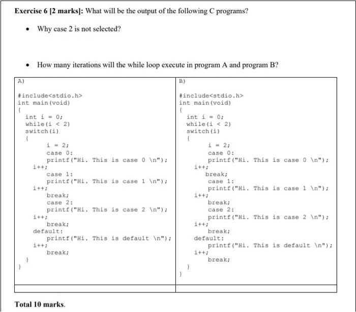 Solved Exercise 6 [2 marks]: What will be the output of the | Chegg.com