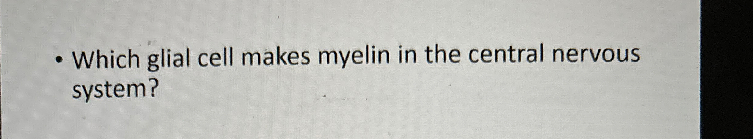 Solved Which glial cell makes myelin in the central nervous | Chegg.com