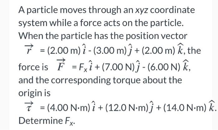 Solved A particle moves through an xyz coordinate system | Chegg.com