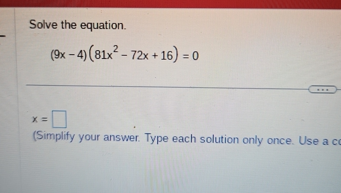 solve-the-equation-9x-4-81x2-72x-16-0x-simplify-chegg