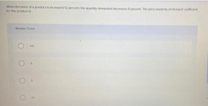 Solved When the price of a product is increased 12 percent | Chegg.com