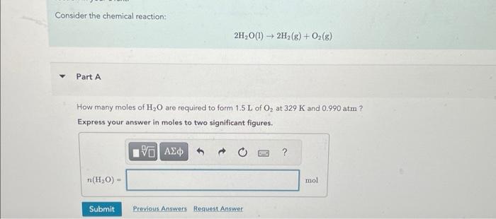Solved Consider the chemical reaction: 2H2O(l)→2H2( g)+O2( | Chegg.com