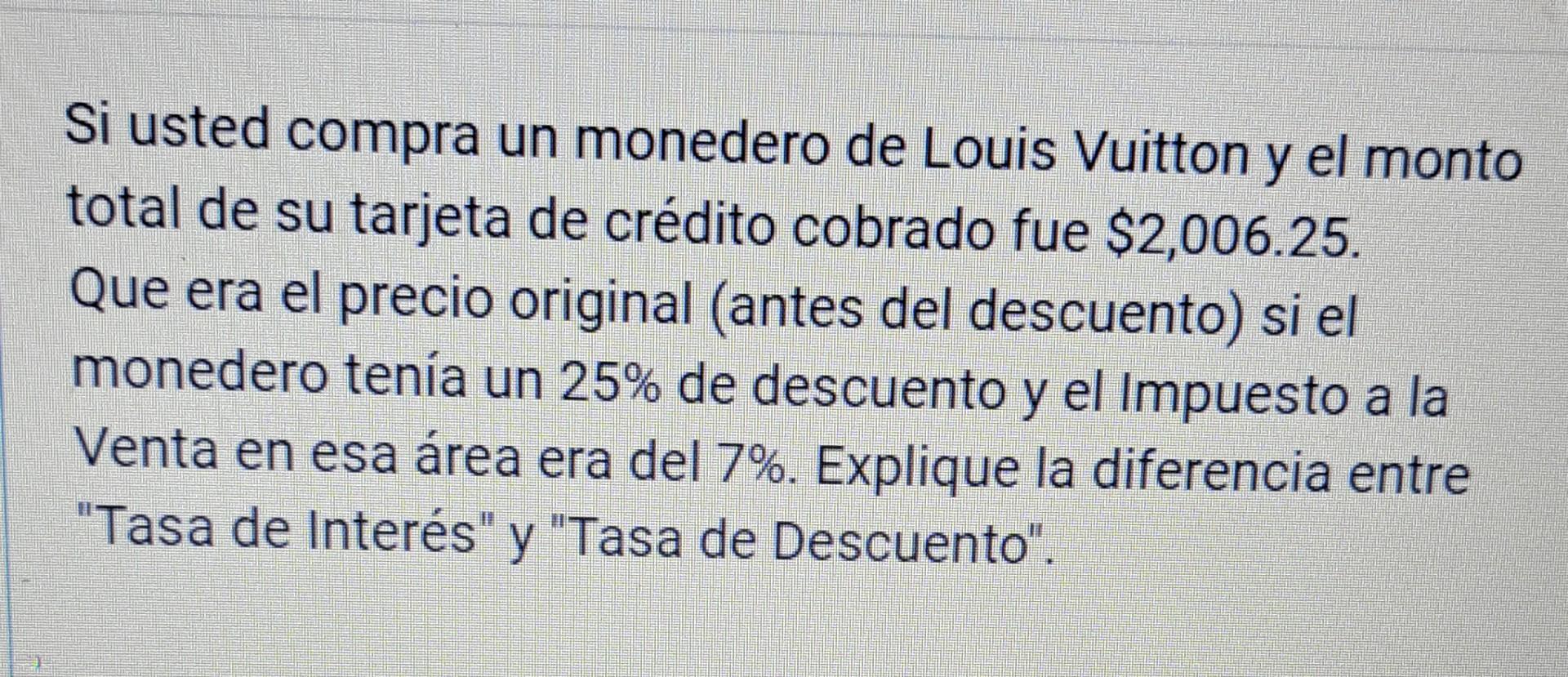 Solved Si usted compra un monedero de Louis Vuitton y el