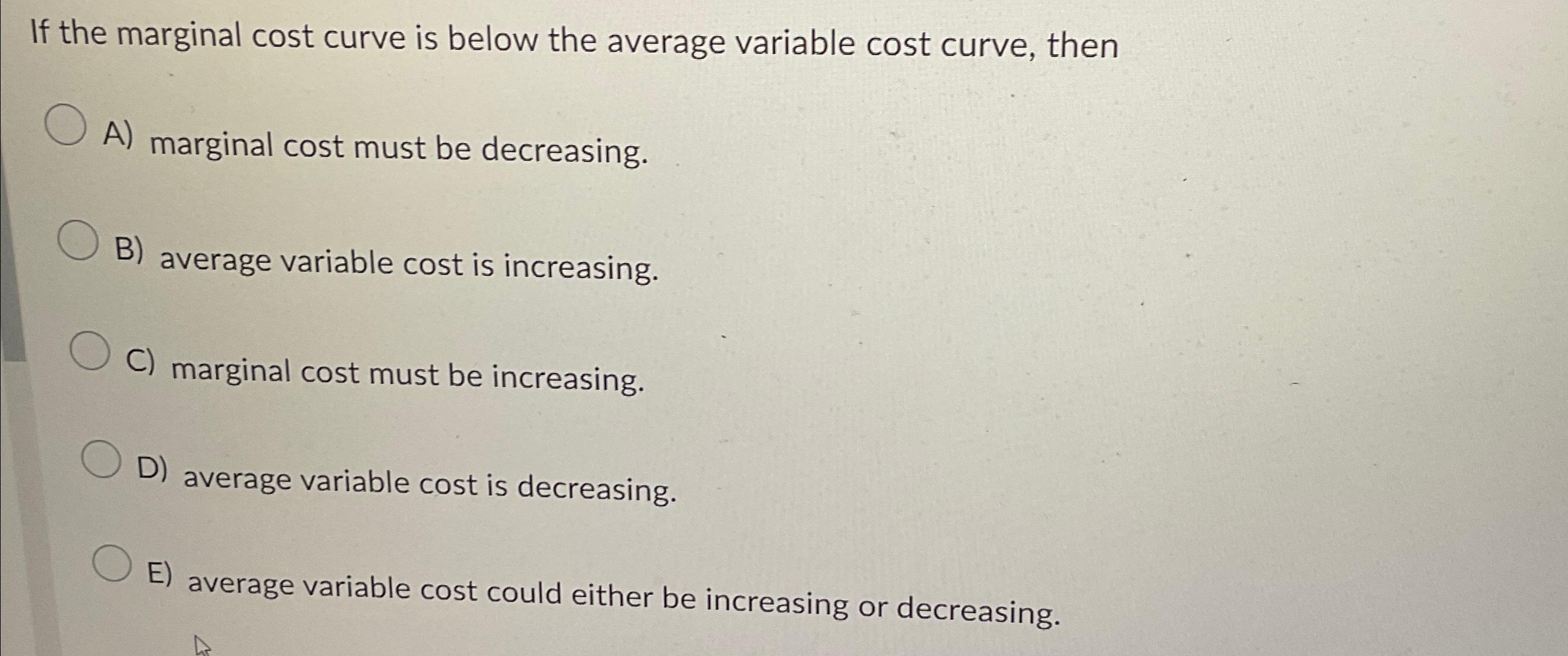 Solved If the marginal cost curve is below the average | Chegg.com