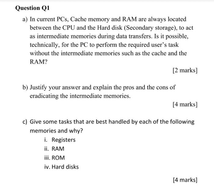 Solved Question Q1 a) In current PCs, Cache memory and RAM | Chegg.com
