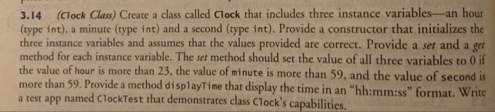 Solved 3.14 (Clock Class) Create a class called Clock that | Chegg.com