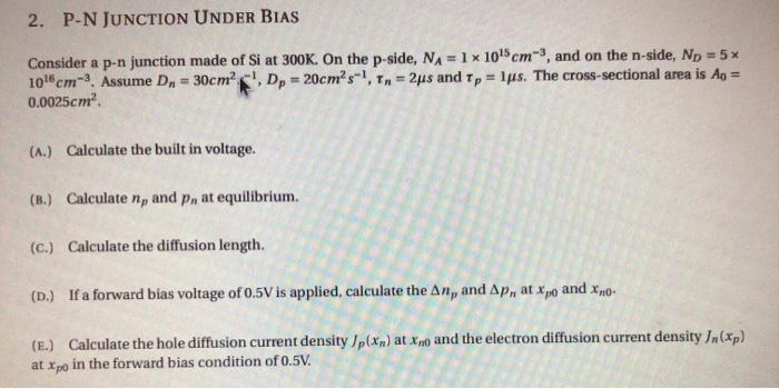 Solved 2. P-N JUNCTION UNDER BIAS Consider a p-n junction | Chegg.com
