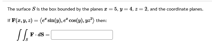 Solved The surface S ﻿is the box bounded by the planes | Chegg.com