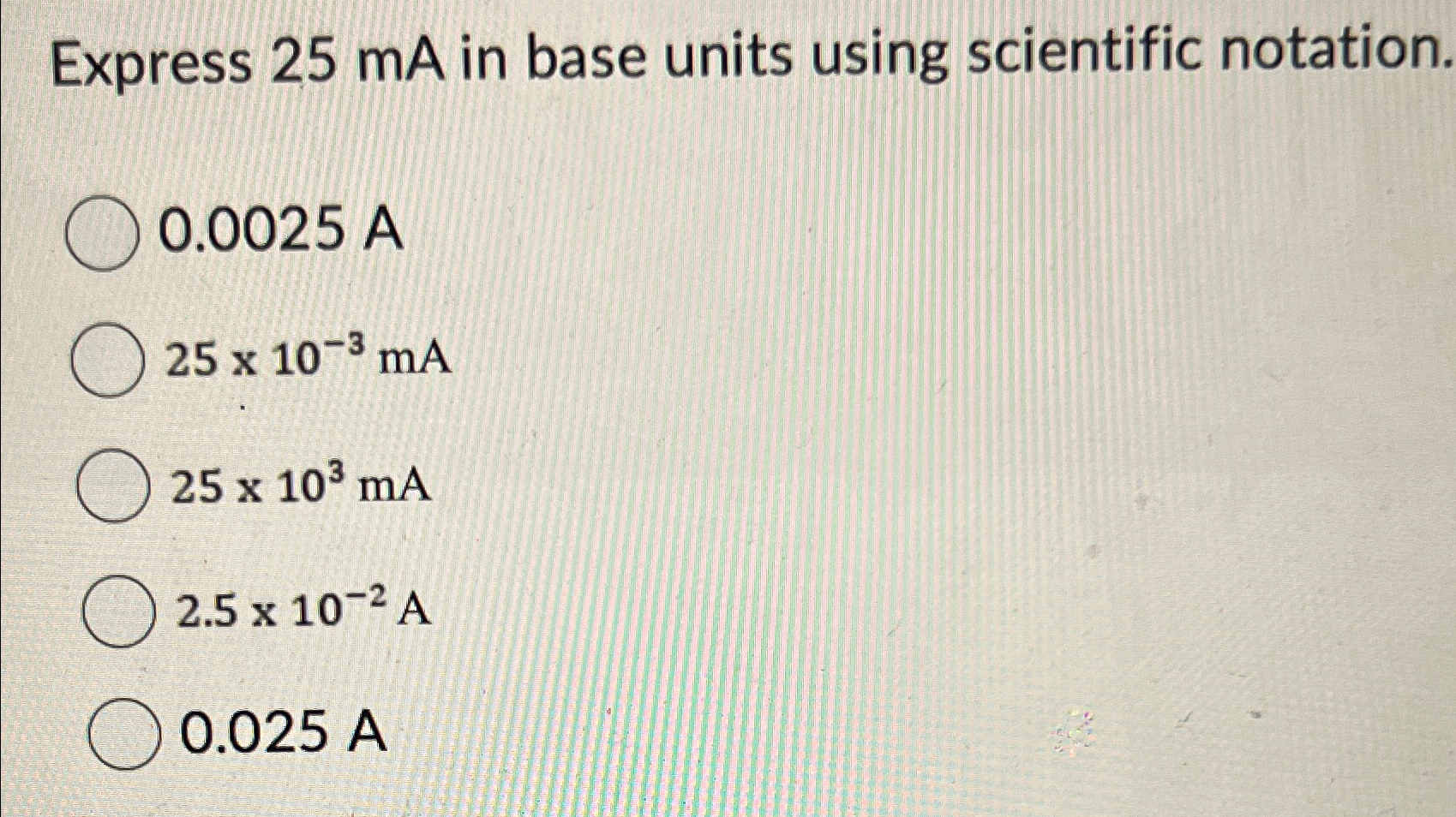 Solved Express 25mA ﻿in base units using scientific | Chegg.com