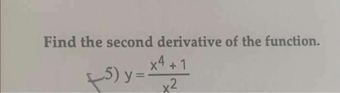 Solved Find the second derivative of the function. 5) | Chegg.com