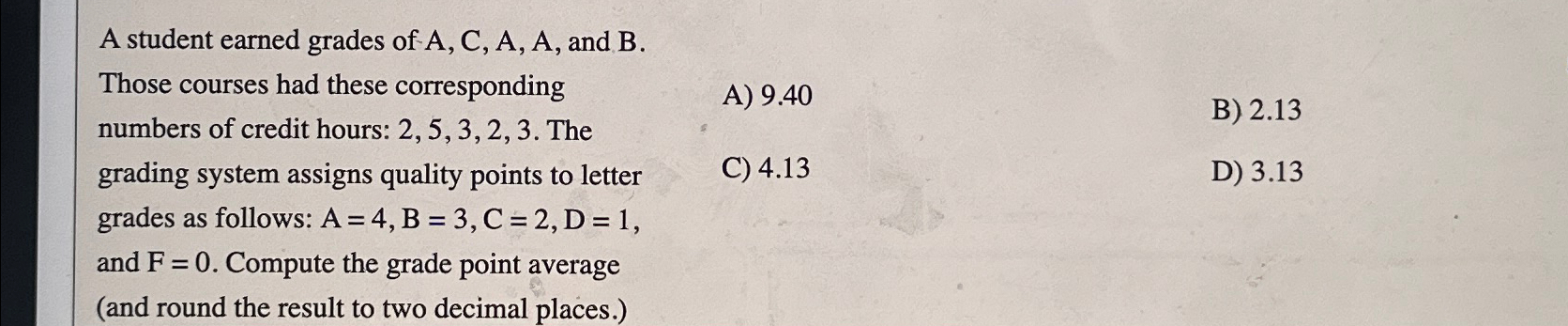 Solved A Student Earned Grades Of A, ﻿C, ﻿A, ﻿A, ﻿and | Chegg.com