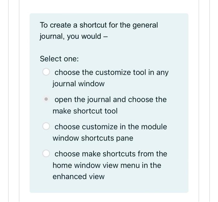 Solved To create a shortcut for the general journal, you