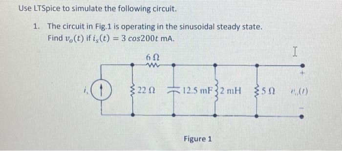 Solved Use LTSpice To Simulate The Following Circuit. 1. The | Chegg.com