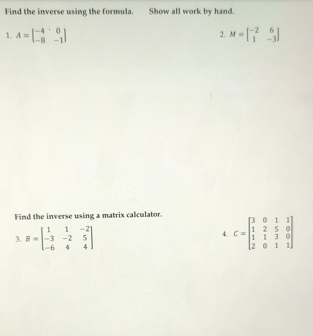 Solved Find the inverse using the formula. Show all work by | Chegg.com