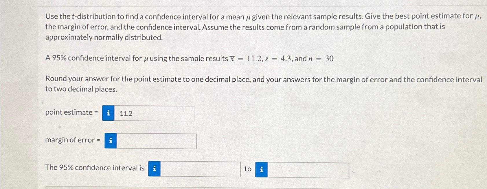 Solved Use the t-distribution to find a confidence interval | Chegg.com