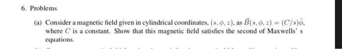 Solved 6. Problems (a) Consider a magnetic field given in | Chegg.com