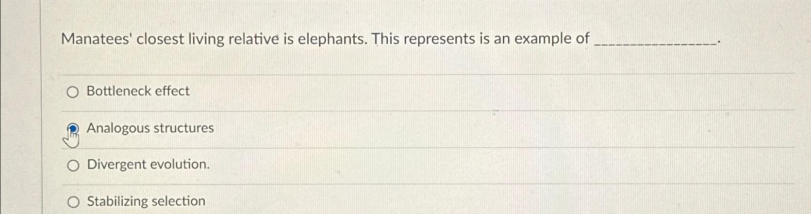 Solved Manatees' closest living relative is elephants. This | Chegg.com
