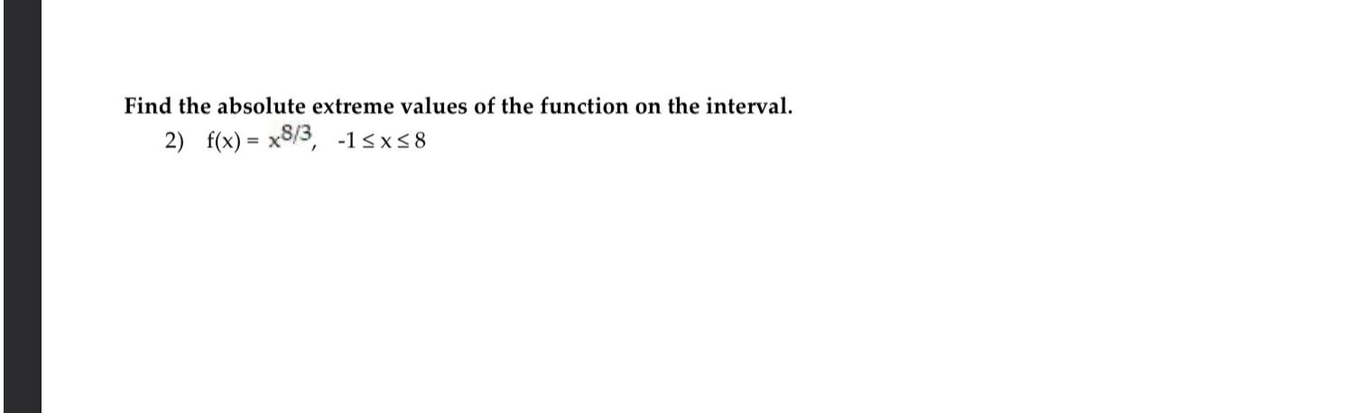 Solved Find the absolute extreme values of the function on | Chegg.com