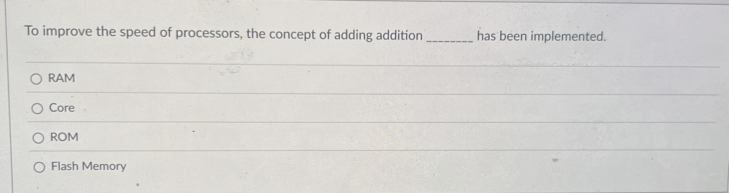 Solved To improve the speed of processors, the concept of