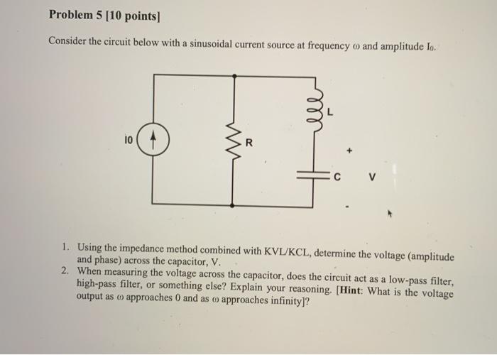 Solved Problem 5 [10 points) Consider the circuit below with | Chegg.com
