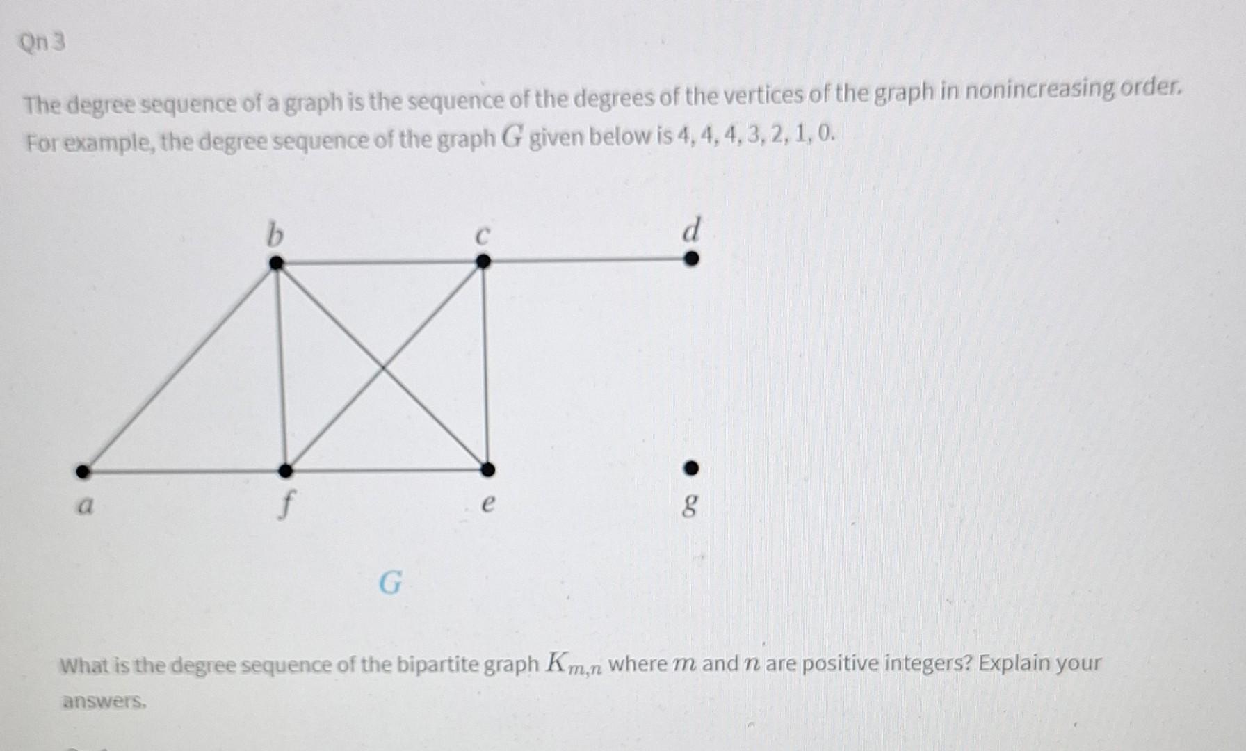 Solved The Degree Sequence Of A Graph Is The Sequence Of The | Chegg.com