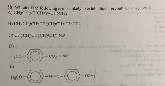 Solved 58) Which of the following is most likely to exhibit | Chegg.com
