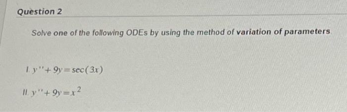Solved Solve one of the following ODEs by using the method | Chegg.com