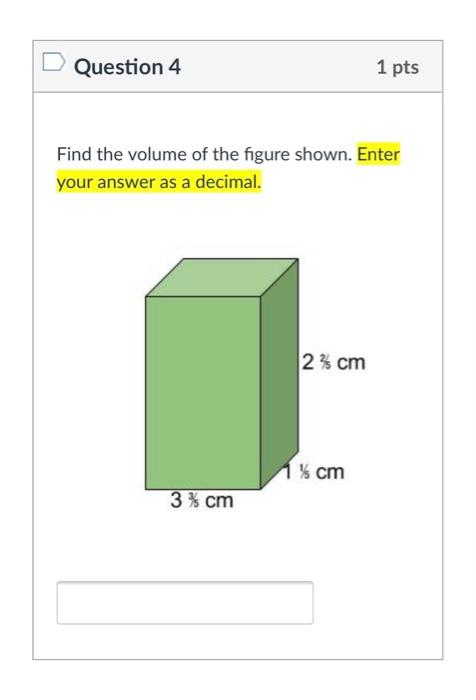 Solved Question 4 1 pts Find the volume of the figure shown. | Chegg.com