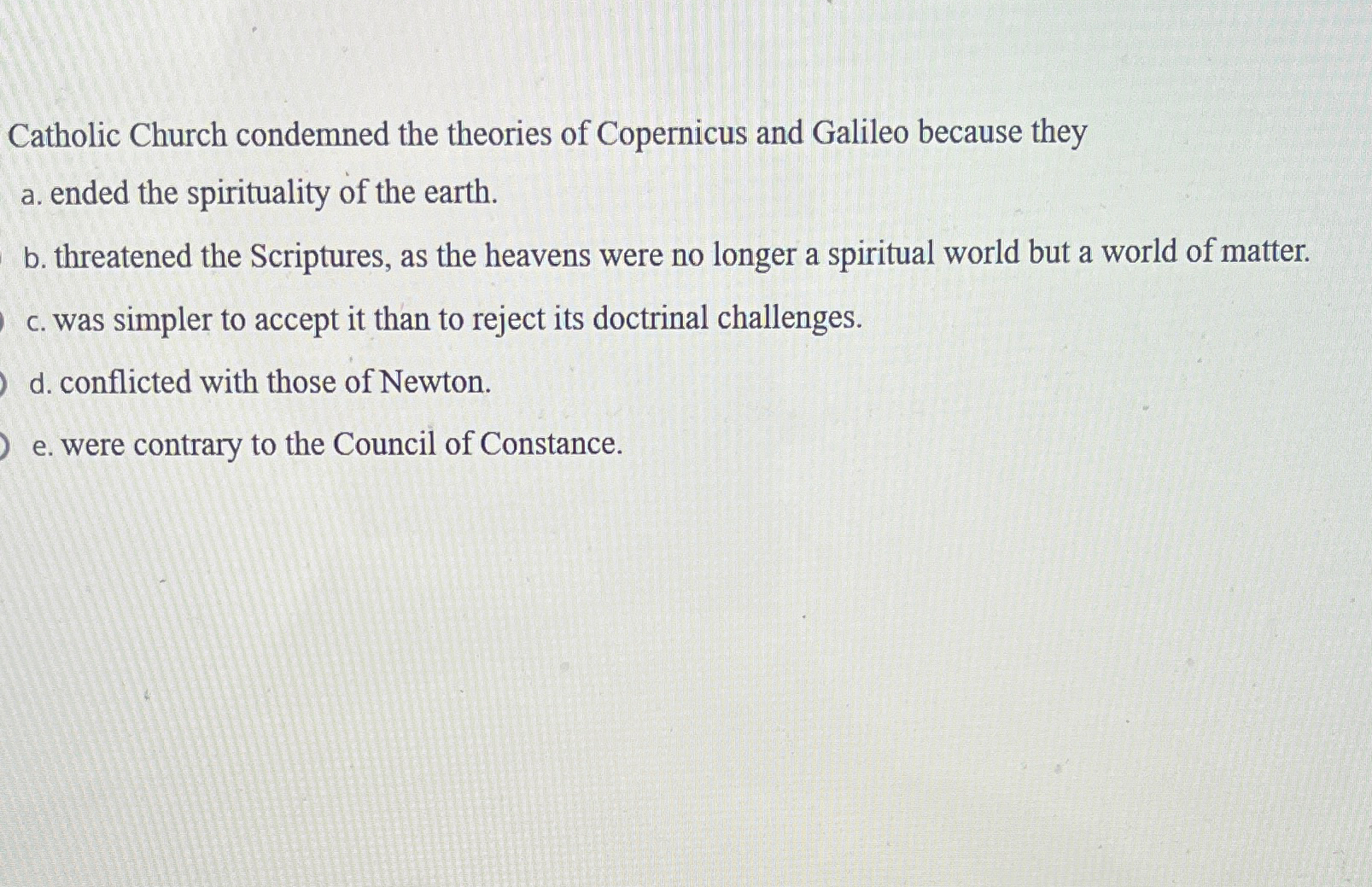 Solved Catholic Church condemned the theories of Copernicus | Chegg.com
