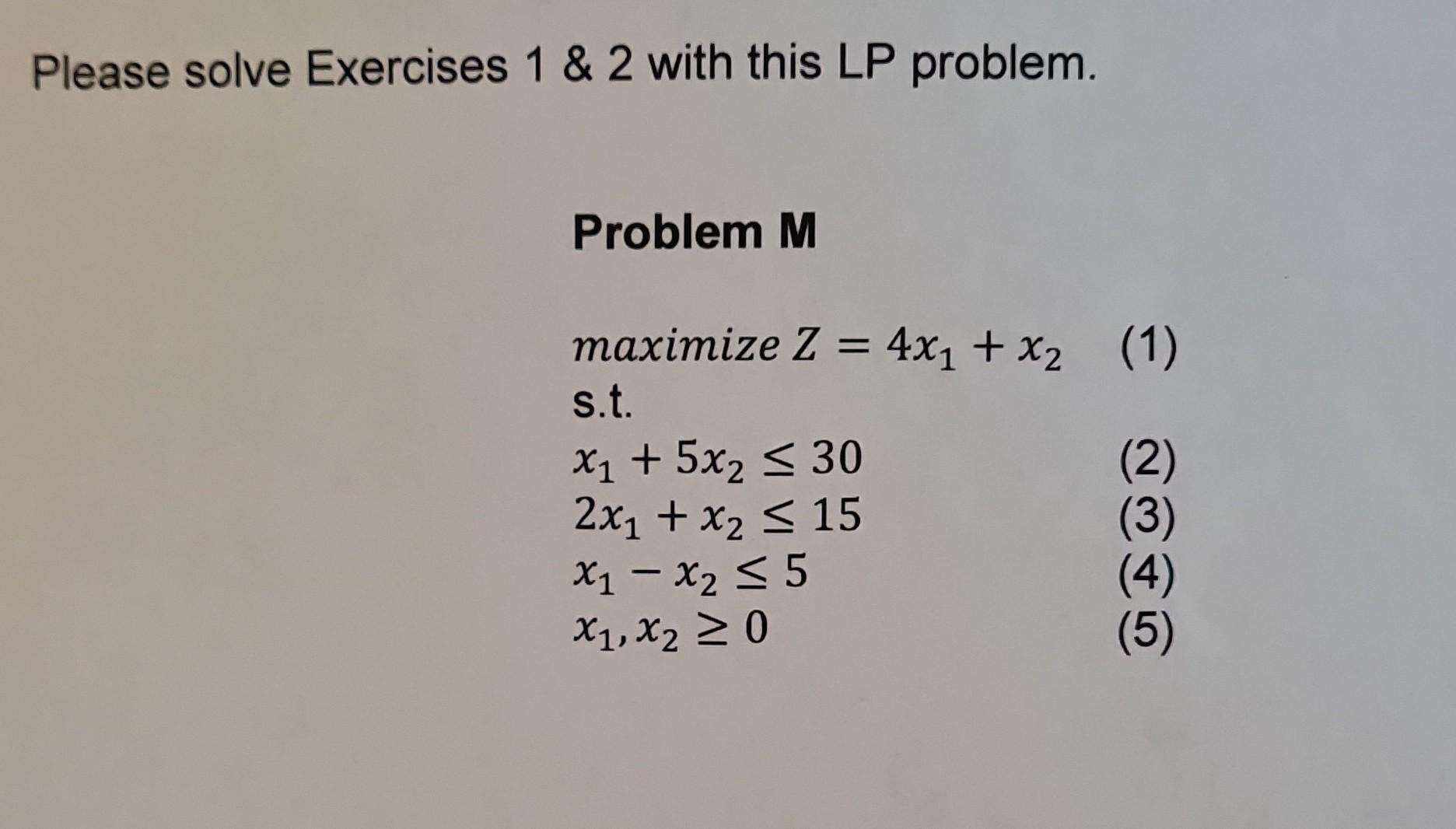 Solved Please solve Exercises 1 \& 2 with this LP problem. | Chegg.com