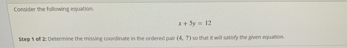 Solved Consider the following equation. x + 5y = 12 Step 1 | Chegg.com