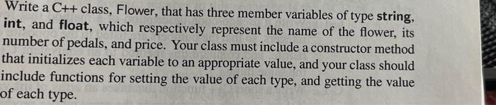 Solved Write a C++ class, Flower, that has three member | Chegg.com