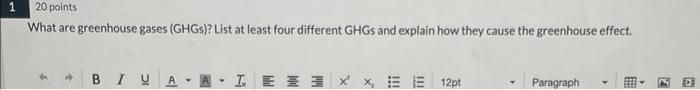 What are greenhouse gases (GHGs)? List at least four different GHGs and explain how they cause the greenhouse effect.