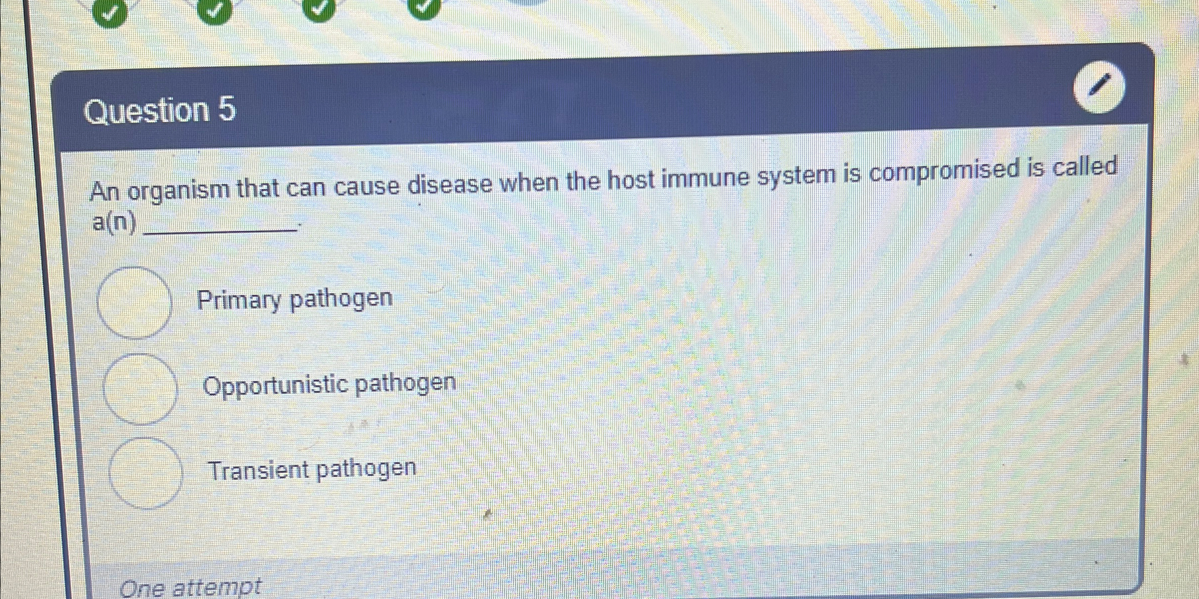 Solved Question 5An organism that can cause disease when the | Chegg.com