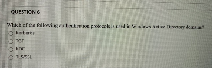 Solved QUESTION 6 Which of the following authentication | Chegg.com