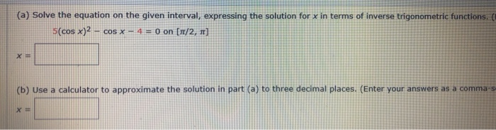 Solved (a) Solve the equation on the given interval, | Chegg.com