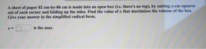 Solved A sheet of paper 82 cm−by−86 cm is made into an open | Chegg.com