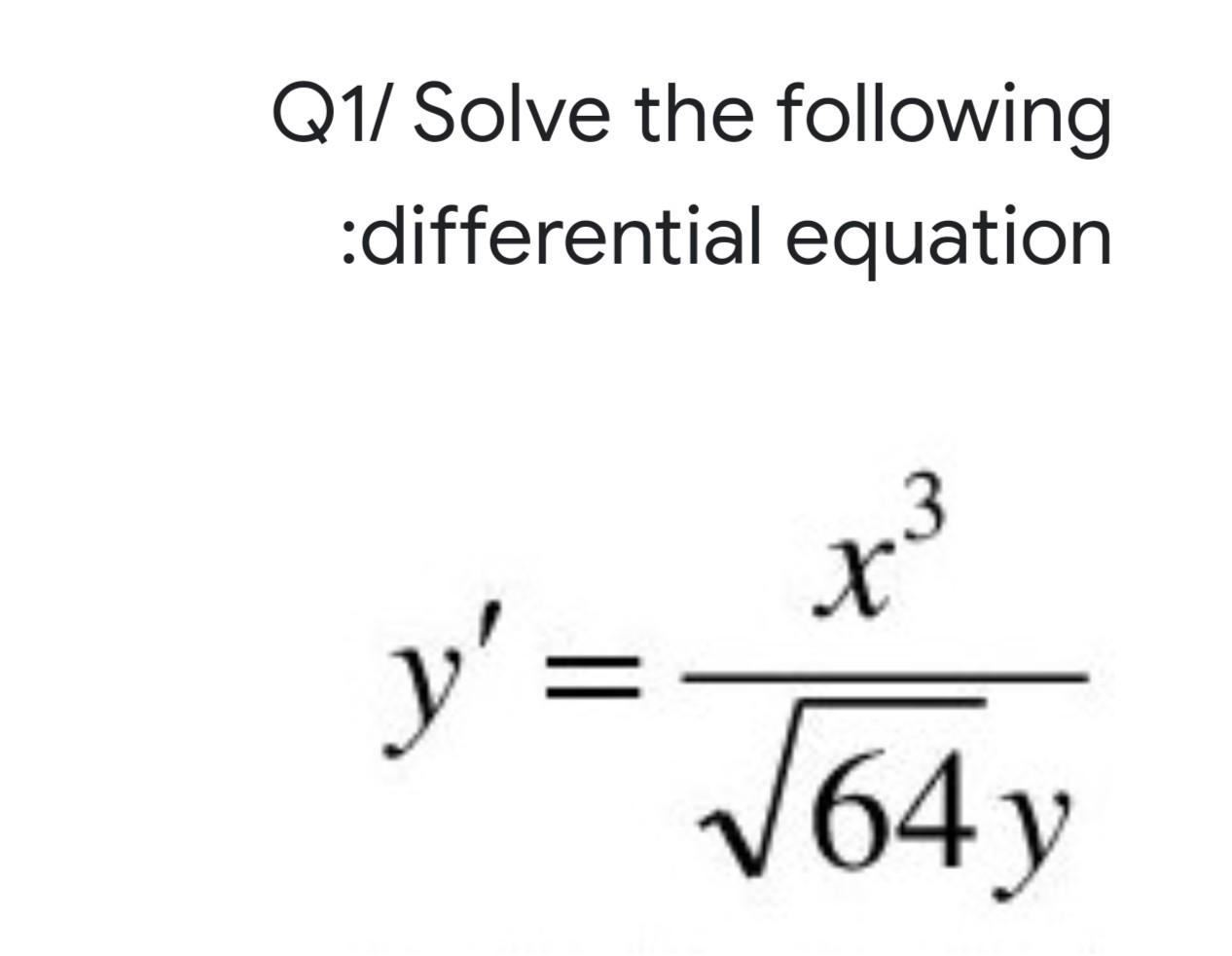 Solved Q1/ Solve the following :differential equation 3 x³ | Chegg.com