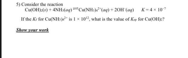 Solved 5 Consider The Reaction Cu Oh 2 S 4nh3 Aq Chegg Com