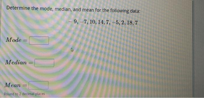 Solved Determine the mode, median, and mean for the | Chegg.com