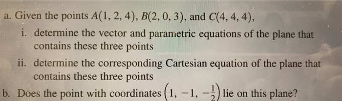 Solved a. Given the points A(1, 2, 4), B(2,0,3), and | Chegg.com