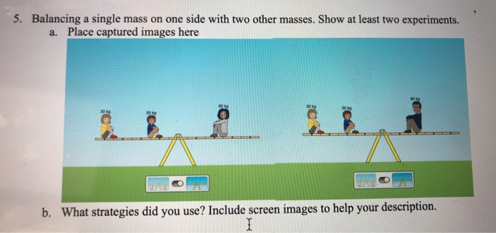 Balancing Two Object Example Solved 5. Balancing a single mass on one side with two other | Chegg.com