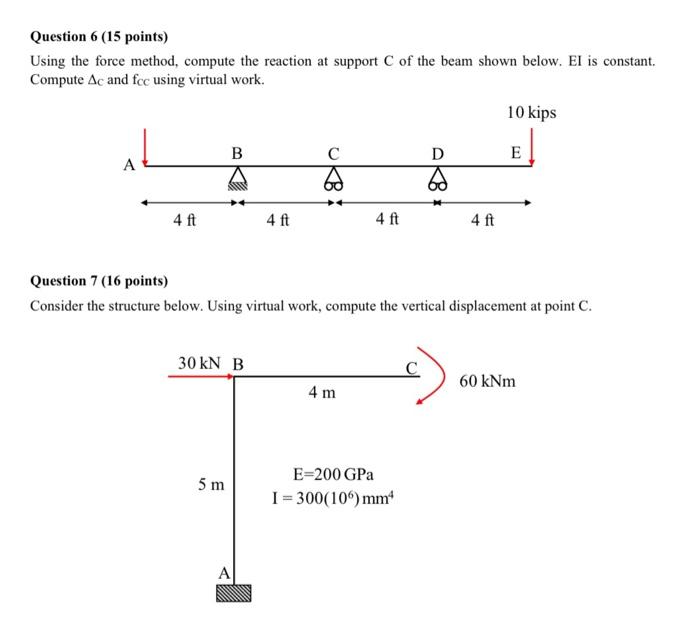 Solved Question 6 ( 15 points) Using the force method, | Chegg.com