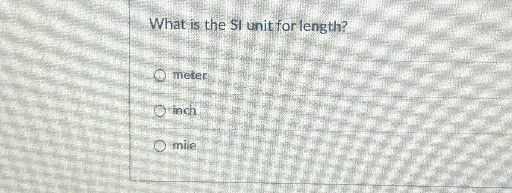 solved-what-is-the-si-unit-for-length-meterinchmile-chegg