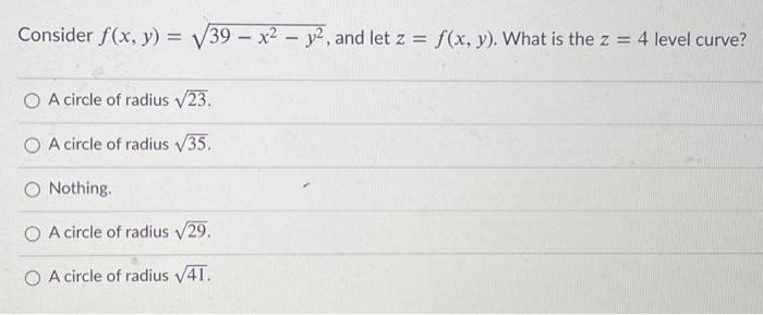 Solved Consider f(x, y) = 39 - x2 - y2, and let z = f(x, y 