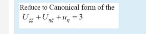 Solved Reduce to Canonical form of the + = 3 75 | Chegg.com